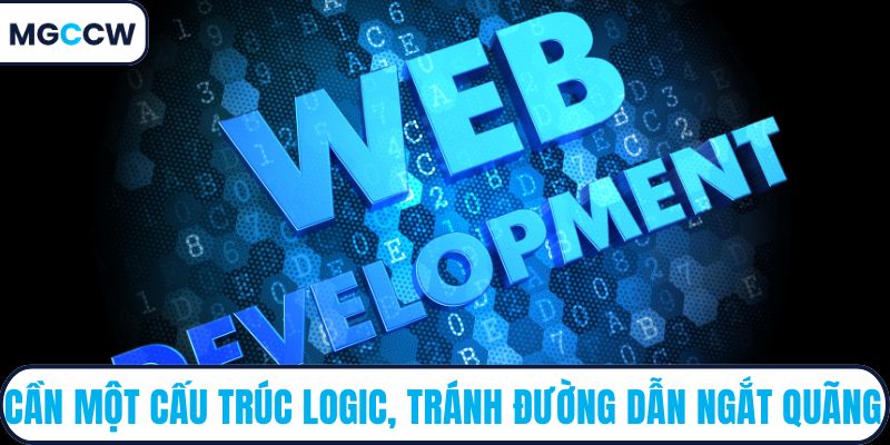 Cần một cấu trúc logic, tránh đường dẫn ngắt quãng