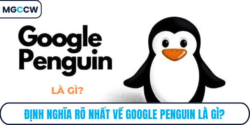 Định nghĩa rõ nhất về Google penguin là gì?