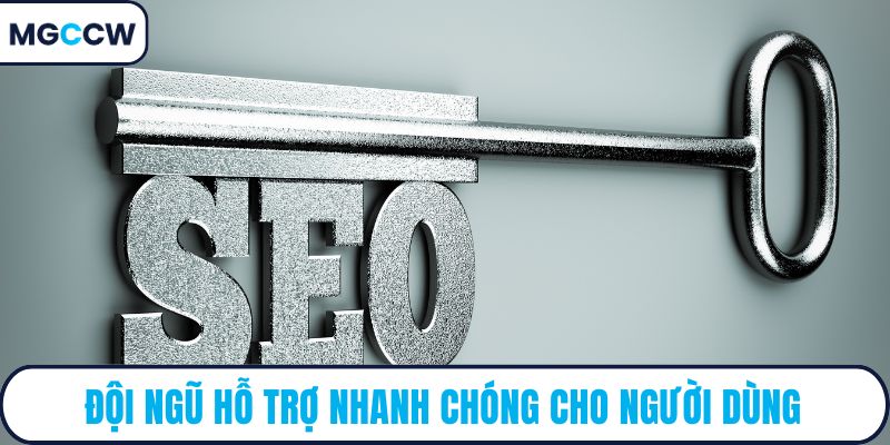 Đội ngũ hỗ trợ nhanh chóng cho người dùng