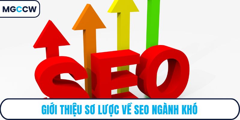 Giới thiệu sơ lược về SEO ngành khó