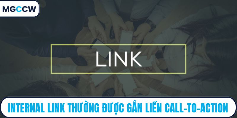 Internal link thường được gắn liền với các Call-to-Action