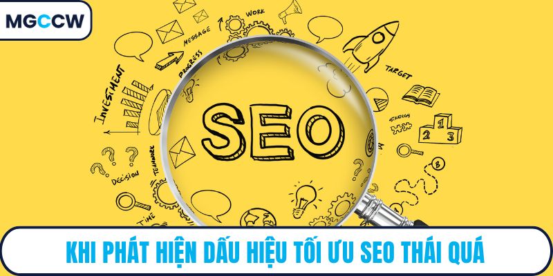 Khi phát hiện dấu hiệu tối ưu SEO thái quá