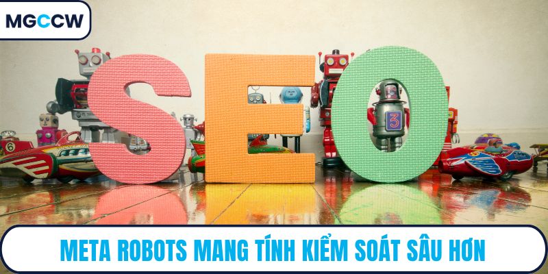 Meta robots mang tính kiểm soát sâu hơn