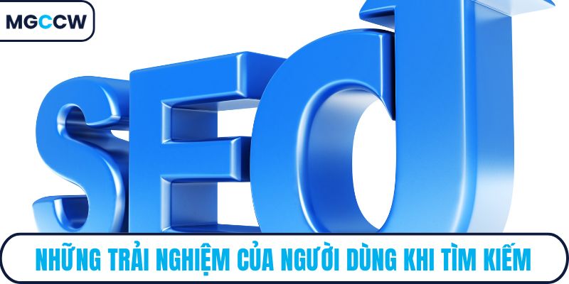 Những trải nghiệm của người dùng khi tìm kiếm