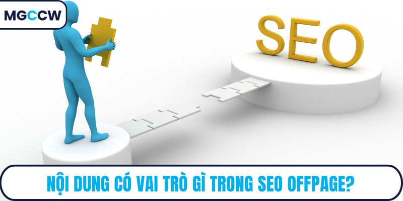 Nội dung có vai trò gì trong SEO offpage?