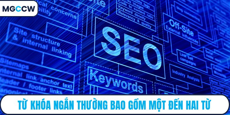 Từ khóa ngắn thường bao gồm một đến hai từ