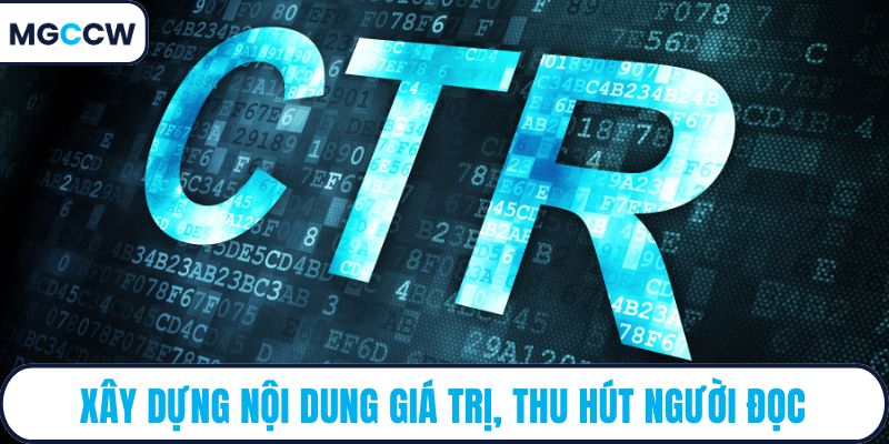 Xây dựng nội dung giá trị, thu hút người đọc